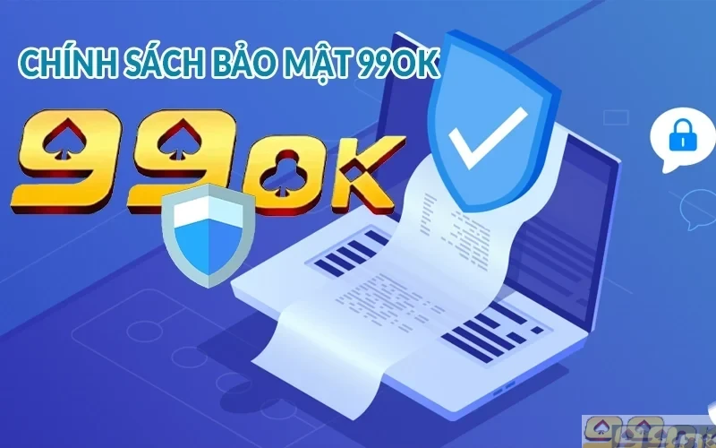 Chính sách bảo mật 99ok