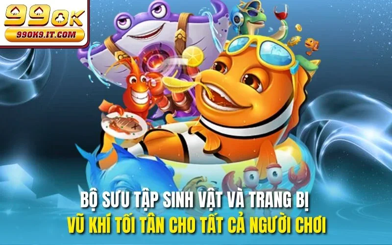 Bộ sưu tập sinh vật và trang bị vũ khí tối tân cho tất cả người chơi